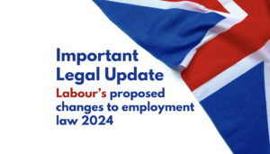 Labour’s proposed changes to employment law 2024