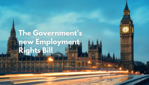 The Government’s new Employment Rights Bill