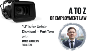 Jones Chase Employment Lawyers - "U" is for Unfair Dismissal – Part Two